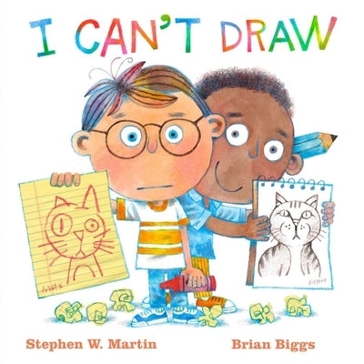 I Can't Draw by Martin, Stephen W.