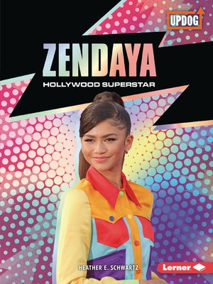 Zendaya: Hollywood Superstar by Schwartz, Heather E.