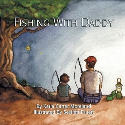 Fishing with Daddy by Moreland, Karla Carter