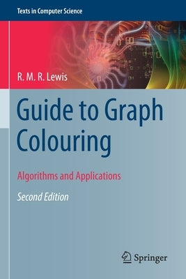 Guide to Graph Colouring: Algorithms and Applications by Lewis, R. M. R.