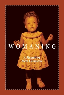 Womaning: A Memoir by Commerse, Meta