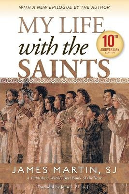 My Life with the Saints by Martin, James