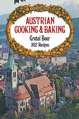 Austrian Cooking and Baking by Beer, Gretel