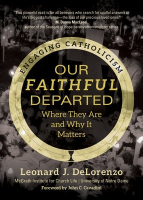 Our Faithful Departed: Where They Are and Why It Matters by Delorenzo, Leonard J.