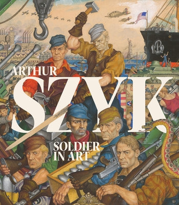 Arthur Szyk: Soldier in Art by Ungar, Irvin