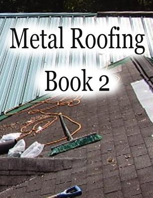 Metal Roofing Book 2 by Fuller, Burt