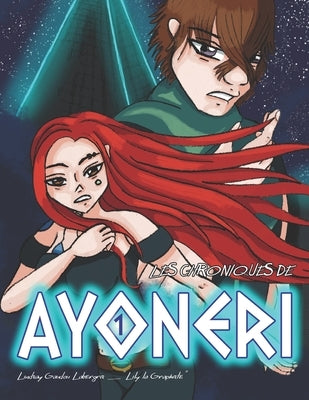 Les Chroniques de Ayonéri - Tome 1 by Lily La Graphiste, Lindsay Gaudou Labe