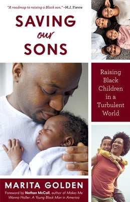 Saving Our Sons: Raising Black Children in a Turbulent World (New Edition) (Parenting Black Teen Boys, Improving Black Family Health an by Golden, Marita