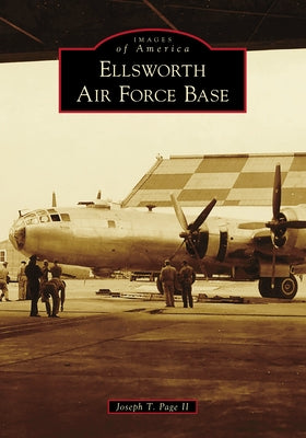 Ellsworth Air Force Base by II, Joseph T. Page