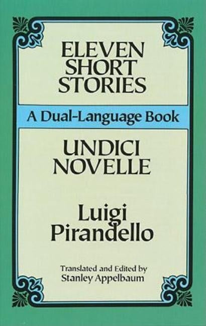 Eleven Short Stories: A Dual-Language Book by Pirandello, Luigi