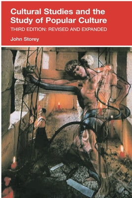 Cultural Studies and the Study of Popular Culture by Storey, John