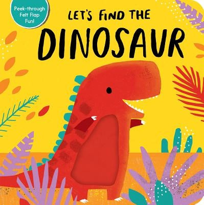 Let's Find the Dinosaur by Tiger Tales