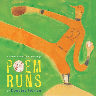 Poem Runs: Baseball Poems and Paintings by Florian, Douglas