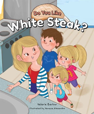 Do You Like White Steak? by Barlow, Valerie