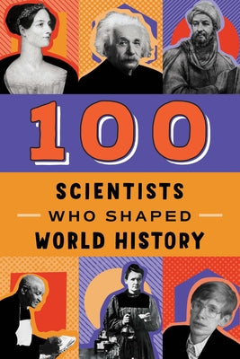 100 Scientists Who Shaped World History by Tiner, John Hudson