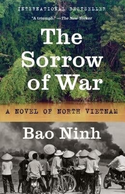 The Sorrow of War: A Novel of North Vietnam by Ninh, Bao