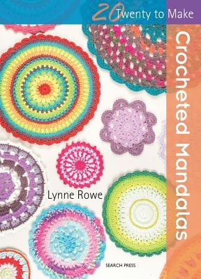 Crocheted Mandalas by Rowe, Lynne