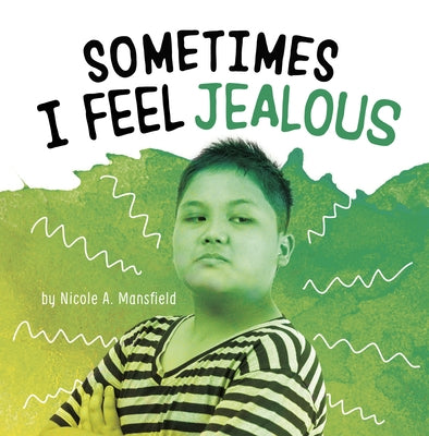 Sometimes I Feel Jealous by Mansfield, Nicole A.