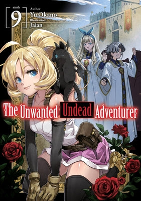 The Unwanted Undead Adventurer (Light Novel): Volume 9 by Okano, Yu