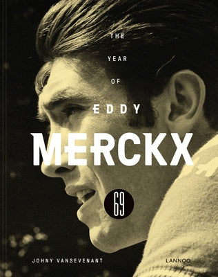 1969 - The Year of Eddy Merckx by Vansevenant, Johny