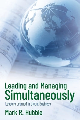 Leading and Managing Simultaneously by Hubble, Mark R.