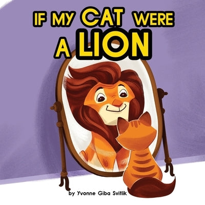 If My Cat Were A Lion by Svitlik, Yvonne Giba