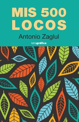Mis 500 locos by Zaglul, Antonio