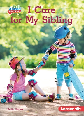 I Care for My Sibling by Peters, Katie