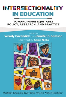 Intersectionality in Education: Toward More Equitable Policy, Research, and Practice by Cavendish, Wendy