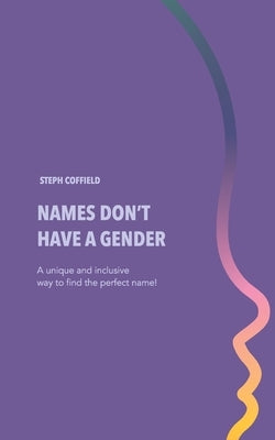 Names Don't Have a Gender by Coffield, Steph