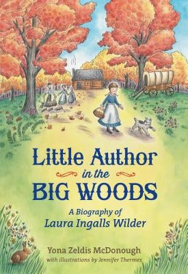 Little Author in the Big Woods by McDonough, Yona Zeldis