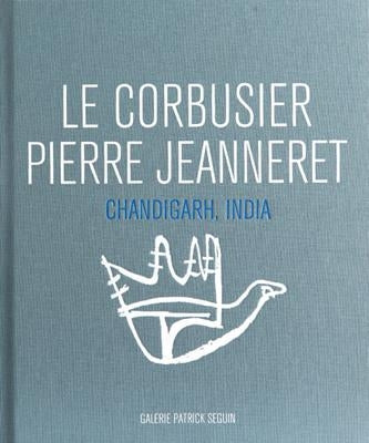 Le Corbusier & Pierre Jeanneret: Chandigarh, India by Le Corbusier