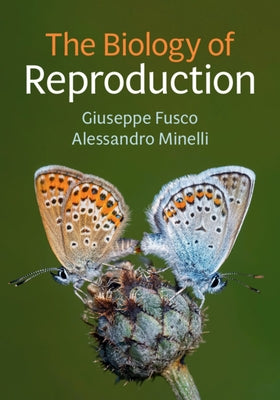 The Biology of Reproduction by Fusco, Giuseppe