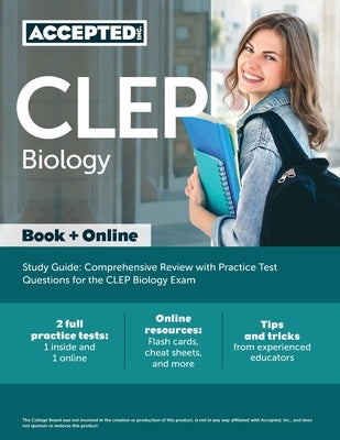 CLEP Biology Study Guide: Comprehensive Review with Practice Test Questions for the CLEP Biology Exam by Accepted, Inc