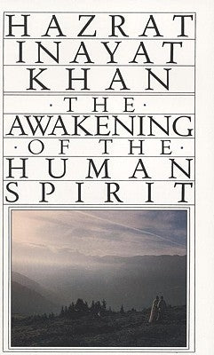 Awakening of the Human Spirit by Khan, Inayat