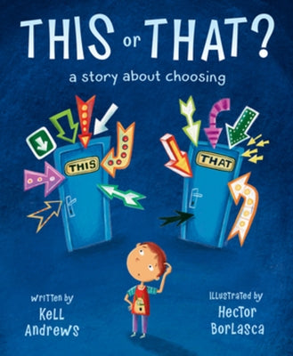 This or That: A Story about Choosing by Andrews, Kell