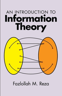 An Introduction to Information Theory by Reza, Fazlollah M.