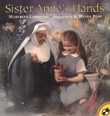 Sister Anne's Hands by Lorbiecki, Marybeth