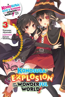 Konosuba: An Explosion on This Wonderful World!, Vol. 3 (Light Novel): The Strongest Duo!'s Turn by Mishima, Kurone