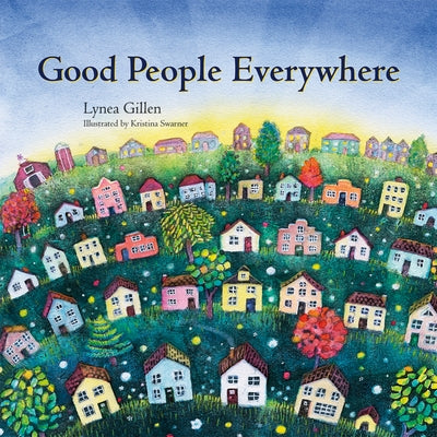Good People Everywhere by Gillen, Lynea