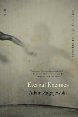 Eternal Enemies by Zagajewski, Adam