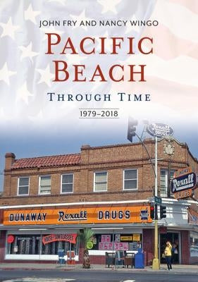 Pacific Beach Through Time: 1979-2018 by Fry, John