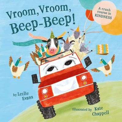Vroom, Vroom, Beep-Beep!: A Crash Course in Kindness by Evans, Lezlie