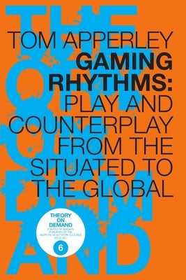 Gaming Rhythms by Apperley, Tom