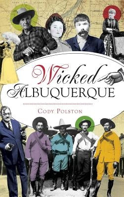 Wicked Albuquerque by Polston, Cody