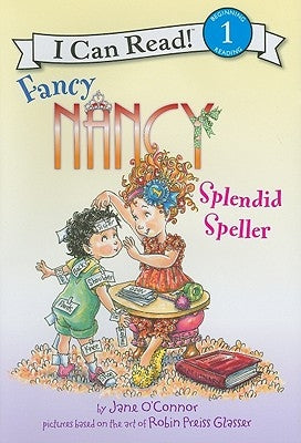 Fancy Nancy: Splendid Speller by O'Connor, Jane
