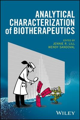 Analytical Characterization of Biotherapeutics by Lill, Jennie R.
