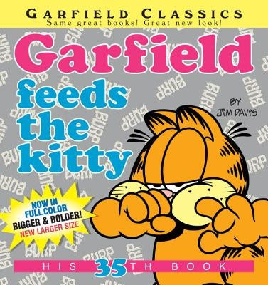 Garfield Feeds the Kitty: His 35th Book by Davis, Jim