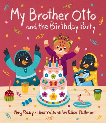 My Brother Otto and the Birthday Party by Raby, Megan