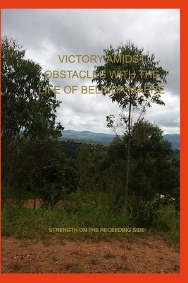 Victory Amidst Obstacles With The Life Of Belinda Maere: Strength On The Receeding Side by Malemia, Manford Eustes